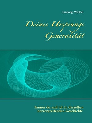 cover image of Deines Ursprungs Generalität